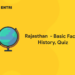 Rajasthan – Basic Facts, History, Quiz