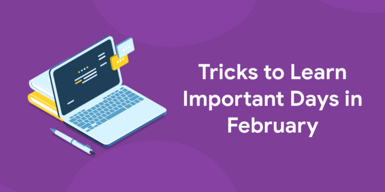 Tricks to Learn Important Days in February