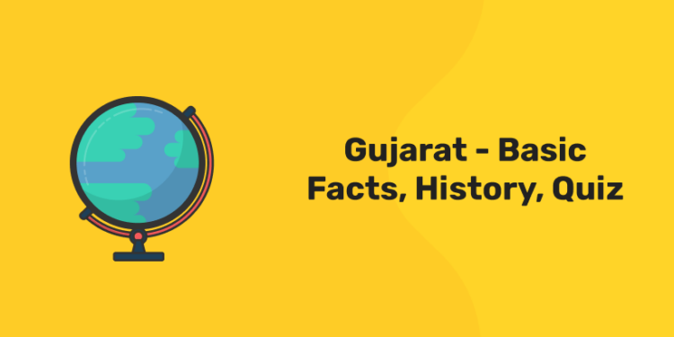 Gujarat - Basic Facts, History, Quiz