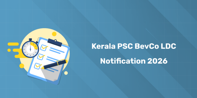 Kerala PSC BevCo LDC Recruitment 2026 – Notification PDF, Apply Date, Eligibility & Details