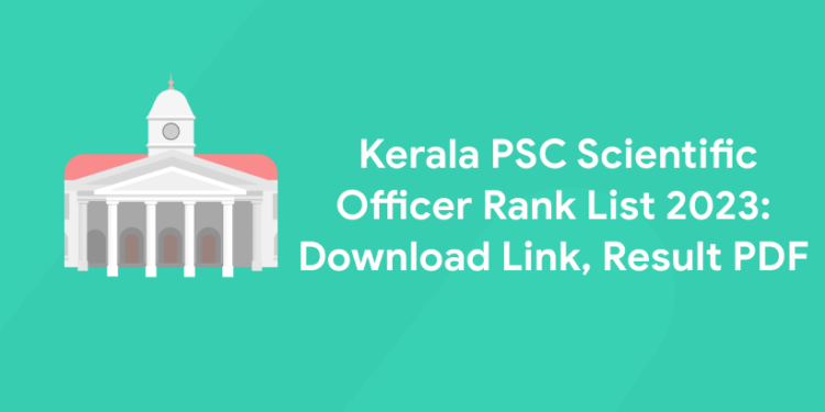 Kerala PSC Scientific Officer Rank List 2023: Download Link, Result PDF