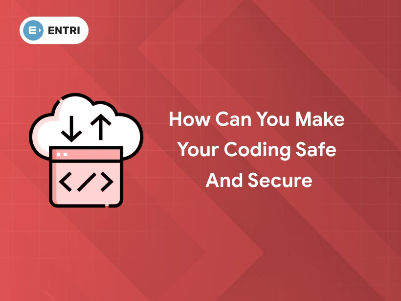 How Can You Make Your Coding Safe And Secure - Entri Blog