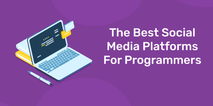 The Best Social Media Platforms For Programmers