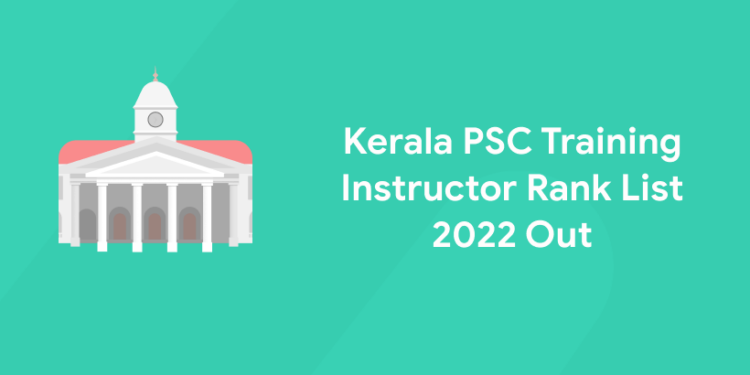 Kerala PSC Training Instructor Rank List 2022 Out