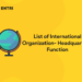 List of International Organization- Headquarters, Function
