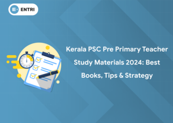 Kerala PSC Pre Primary Teacher Study Materials 2024: Best Books, Tips & Strategy