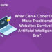 What Can A Coder Do To Make Traditional Websites Survive In Artificial Intelligence Era?