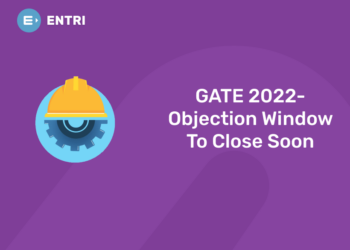 GATE 2022-Objection Window To Close Soon