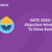 GATE 2022-Objection Window To Close Soon