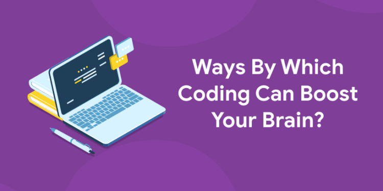 Ways By Which Coding Can Boost Your Brain?