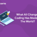 What All Changes Coding Has Made To The World?