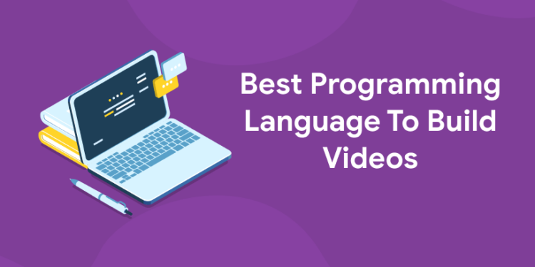 Best Programming Language To Build Videos