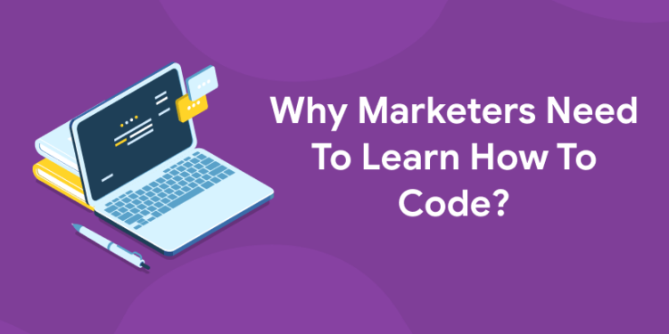 Why Marketers Need To Learn How To Code?