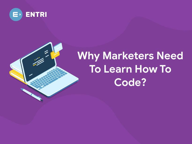 Marketers Coding Why Marketers Need To Learn How To Code? - Entri Blog