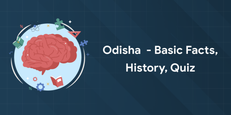 Odisha - Basic Facts, History, Quiz