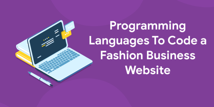 Programming Languages To Code a Fashion Business Website