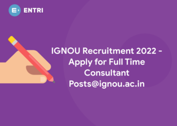 IGNOU Recruitment 2022 – Apply for Full Time Consultant Posts@ignou.ac.in