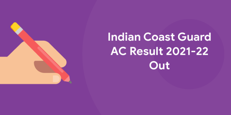 Indian Coast Guard AC Result 2021-22 Out