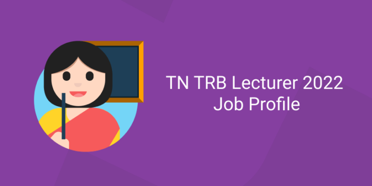 TN TRB Lecturer 2022 Job Profile: