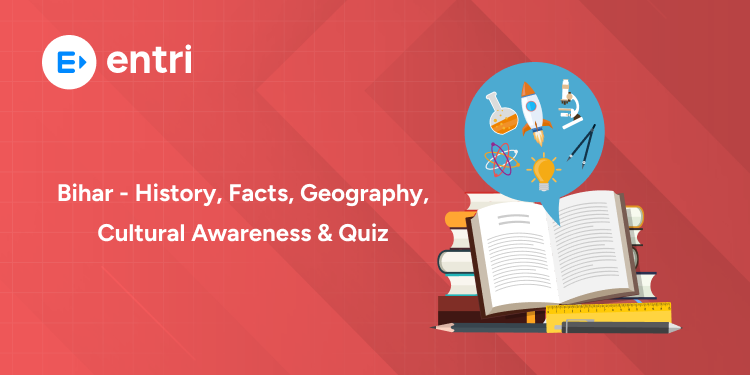 Bihar - History, Facts, Geography, Cultural Awareness & Quiz