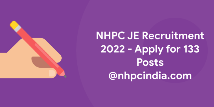 NHPC JE Recruitment 2022 - Apply for 133 Posts @nhpcindia.com