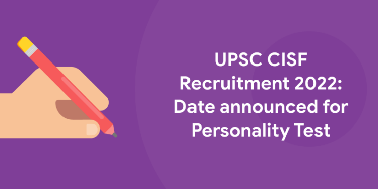 Upsc Cisf Recruitment 2022 Date Announced For Personality Test Entri Blog 0457