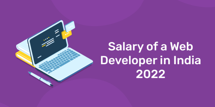 Salary of a Web Developer in India 2022