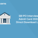 SBI PO Interview Admit Card 2022 - Direct Link