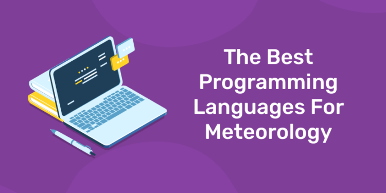 The Best Programming Languages for Meteorology