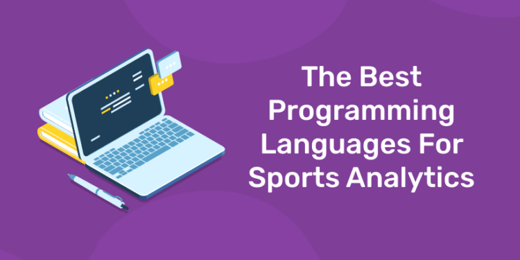 The Best Programming Languages For Sports Analytics