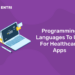 Programming Languages To Use For Healthcare Apps