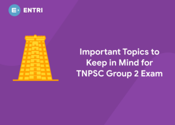 Important Topics to Keep in Mind for TNPSC Group 2 Exam