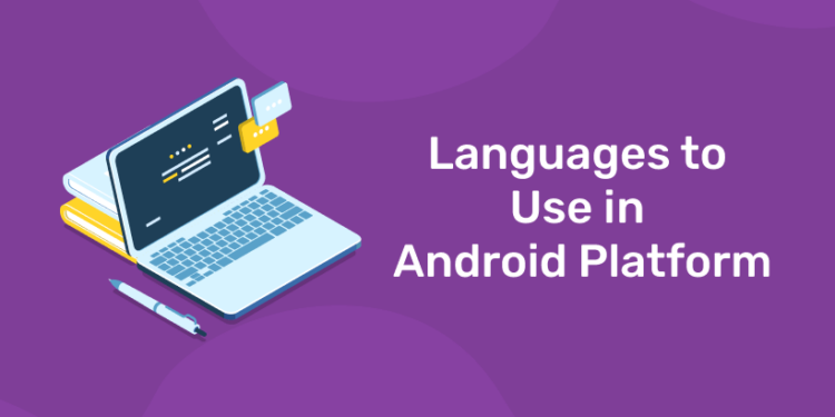 Languages to Use in Android Platform