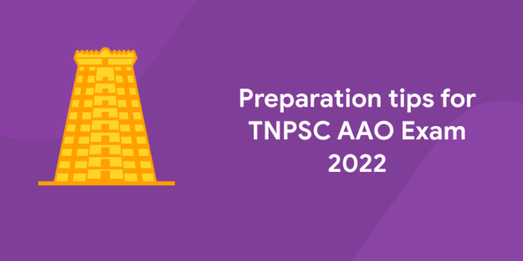 Preparation tips for TNPSC AAO Exam 2022