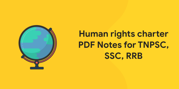 Human rights charter PDF Notes for TNPSC, SSC, RRB