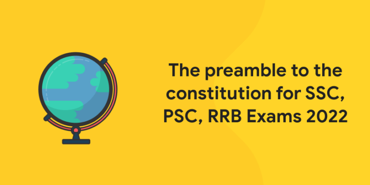 The preamble to the constitution for SSC, PSC, RRB Exams 2022