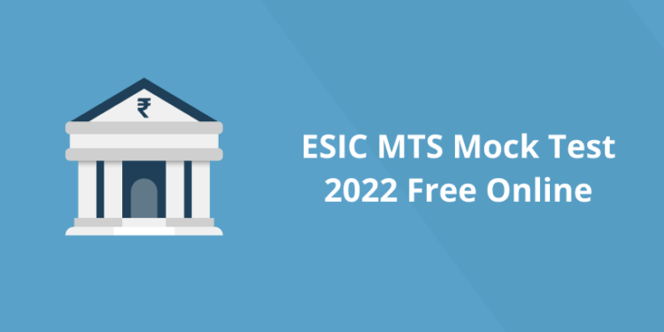 ESIC MTS Mock Test 2022 Free Online