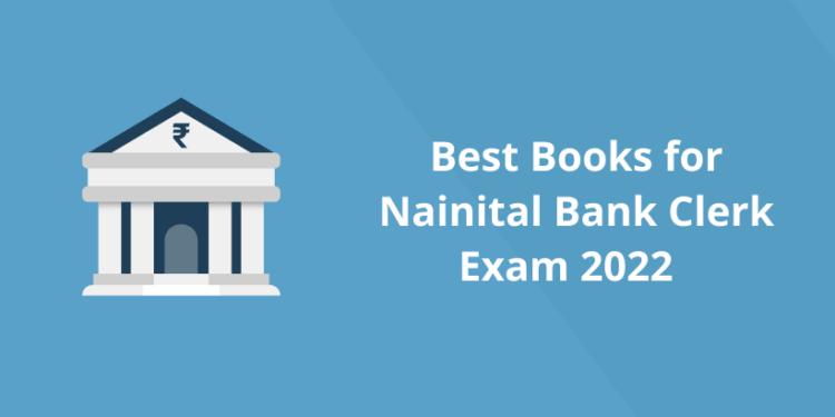 Best Books for Nainital Bank Clerk Exam 2022