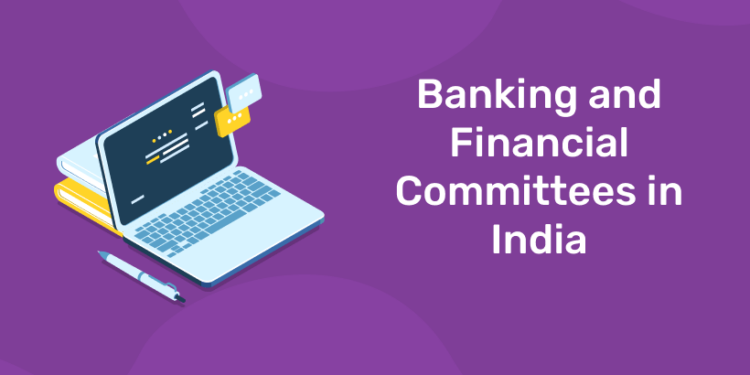 Banking and Financial Committees in India