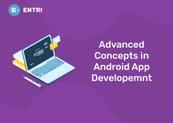 Advanced Concepts in Android App Development