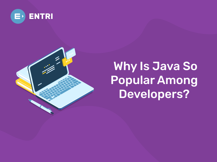 Why is Java So Popular Among Developers? - Entri Blog