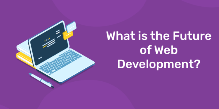 What Is The Future Of Web Development? - Entri Blog