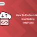 how to perform well in a coding interview