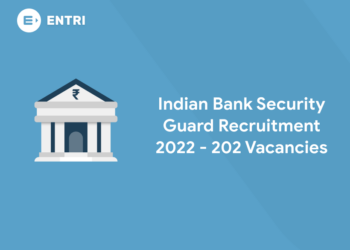 Indian Bank Security Guard Recruitment 2022 – 202 Vacancies