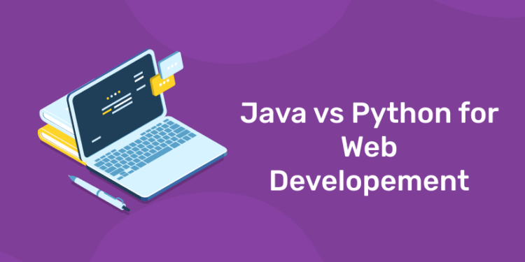 Java vs Python for Web Development: A 2025 Comparison Guide