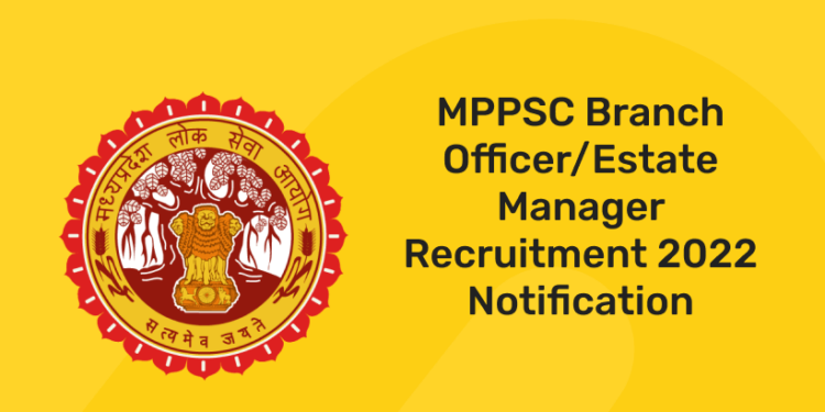MPPSC Branch Officer/Estate Manager Recruitment 2022 Notification