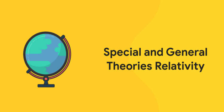 special and general theories of relativity