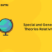 special and general theories of relativity