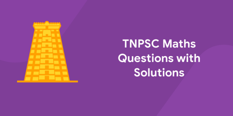 TNPSC Maths Questions with Solutions