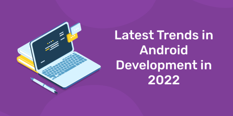 Latest Trends in Android Development in 2023